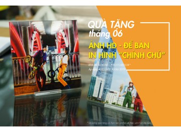 Quà tặng ẢNH HD - IN HÌNH "CHÍNH CHỦ"- khi in Album Photobook các loại - Tháng 06/2019